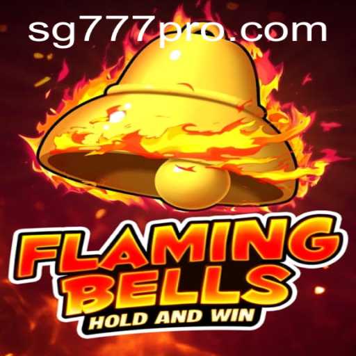 Flaming Bells: The Exciting World of SG777's Latest Game