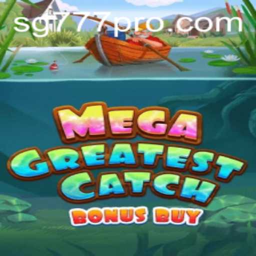 Unveiling MegaGreatestCatchBonusBuy: Dive Into an Ocean of Fun